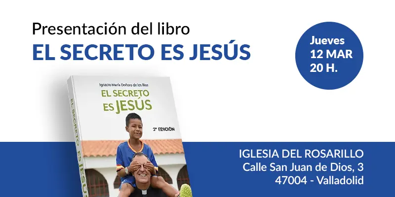 Cartel presentación libro El Secreto es Jesús en Valladolid con P. Ignacio María Doñoro y apoyo al Hogar Nazaret